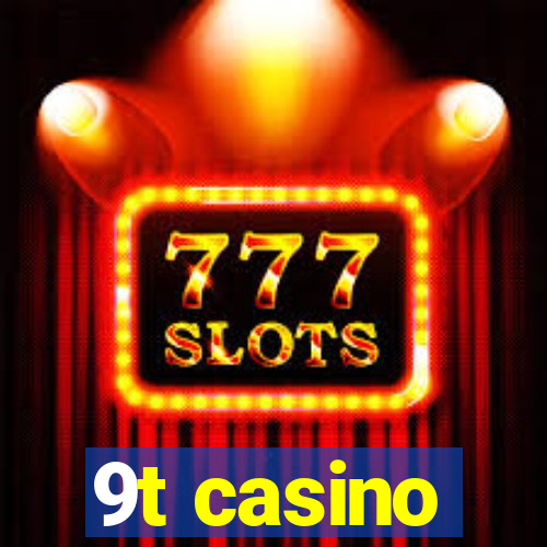 9t casino